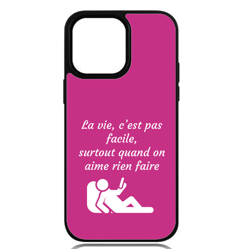 Coque La vie, c’est pas facile, surtout quand on aime rien faire