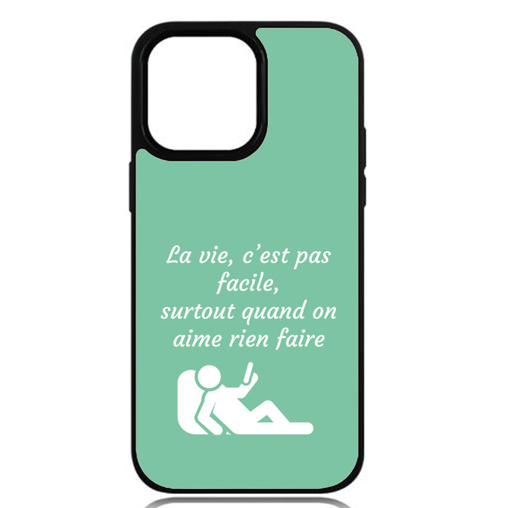 Coque La vie, c’est pas facile, surtout quand on aime rien faire